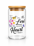 Trust in the Lord with All Your Heart Glass Cup 16oz