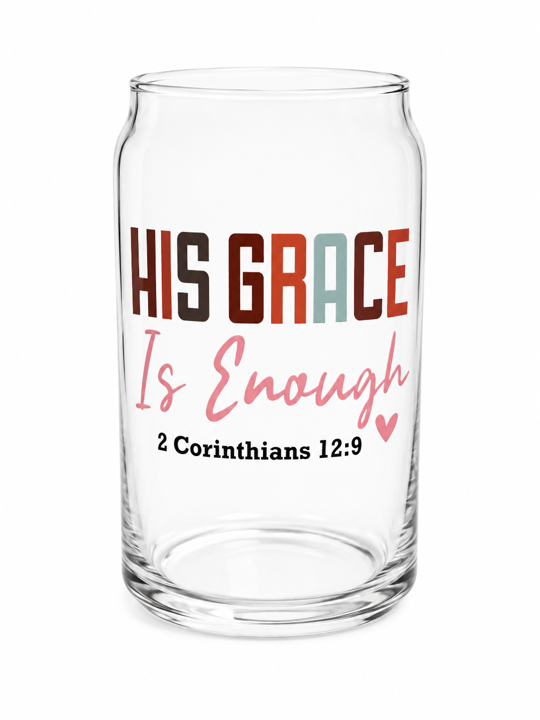 His Grace Is Enough Glass Cup 16oz - 2 Corinthians 12:9