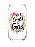 I Am a Child of God Glass Cup 16oz - John 1:12