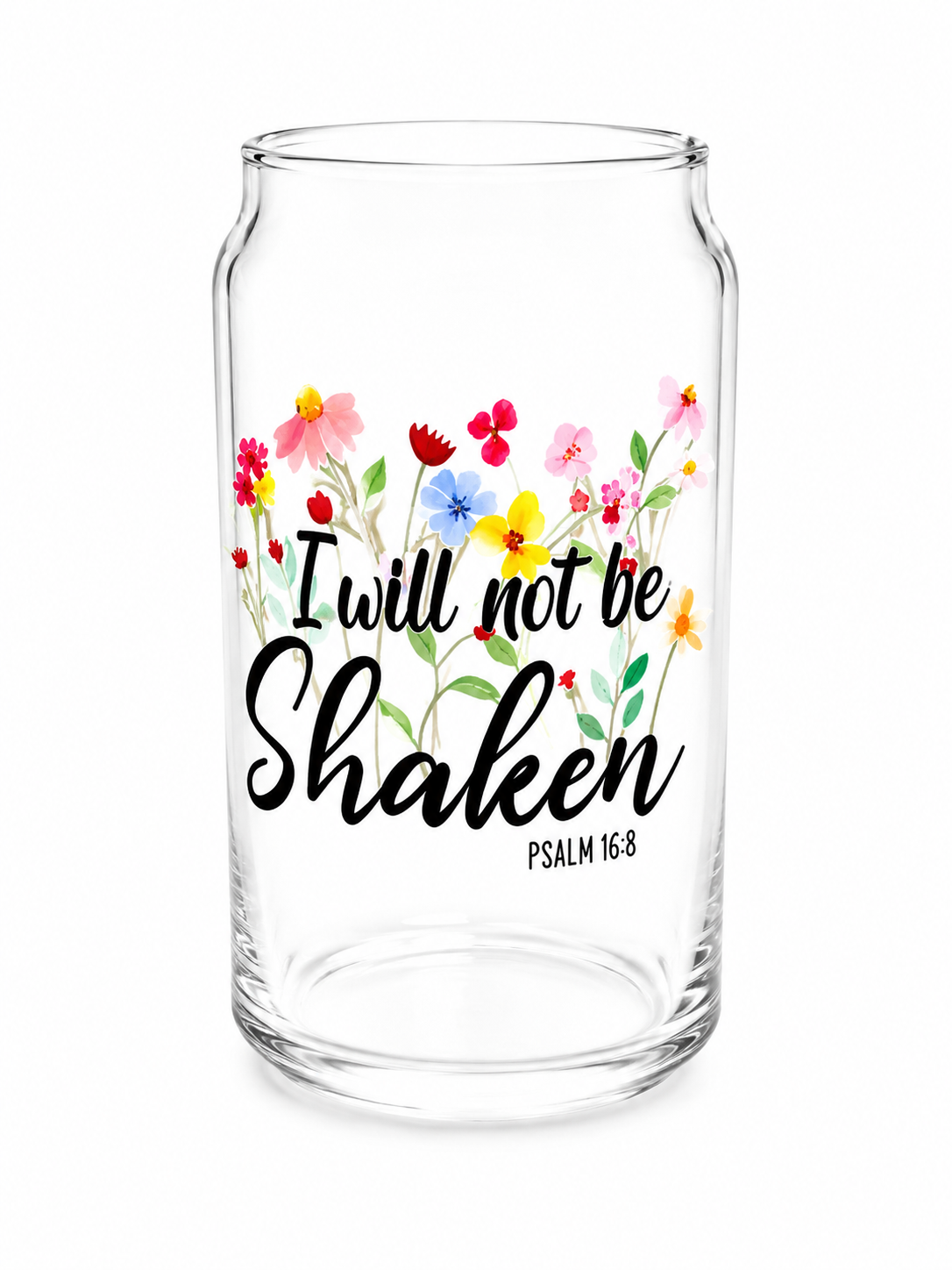 I Will Not Be Shaken Wildflowers Glass Cup 16oz - Psalm 16:8